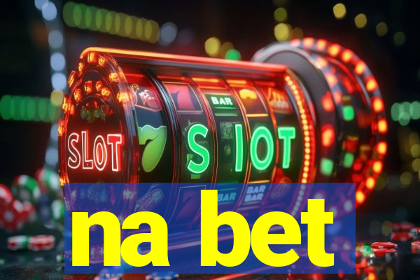 na bet